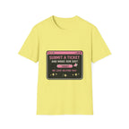 Submit A Ticket and Make Our Day! Unisex Softstyle T-Shirt