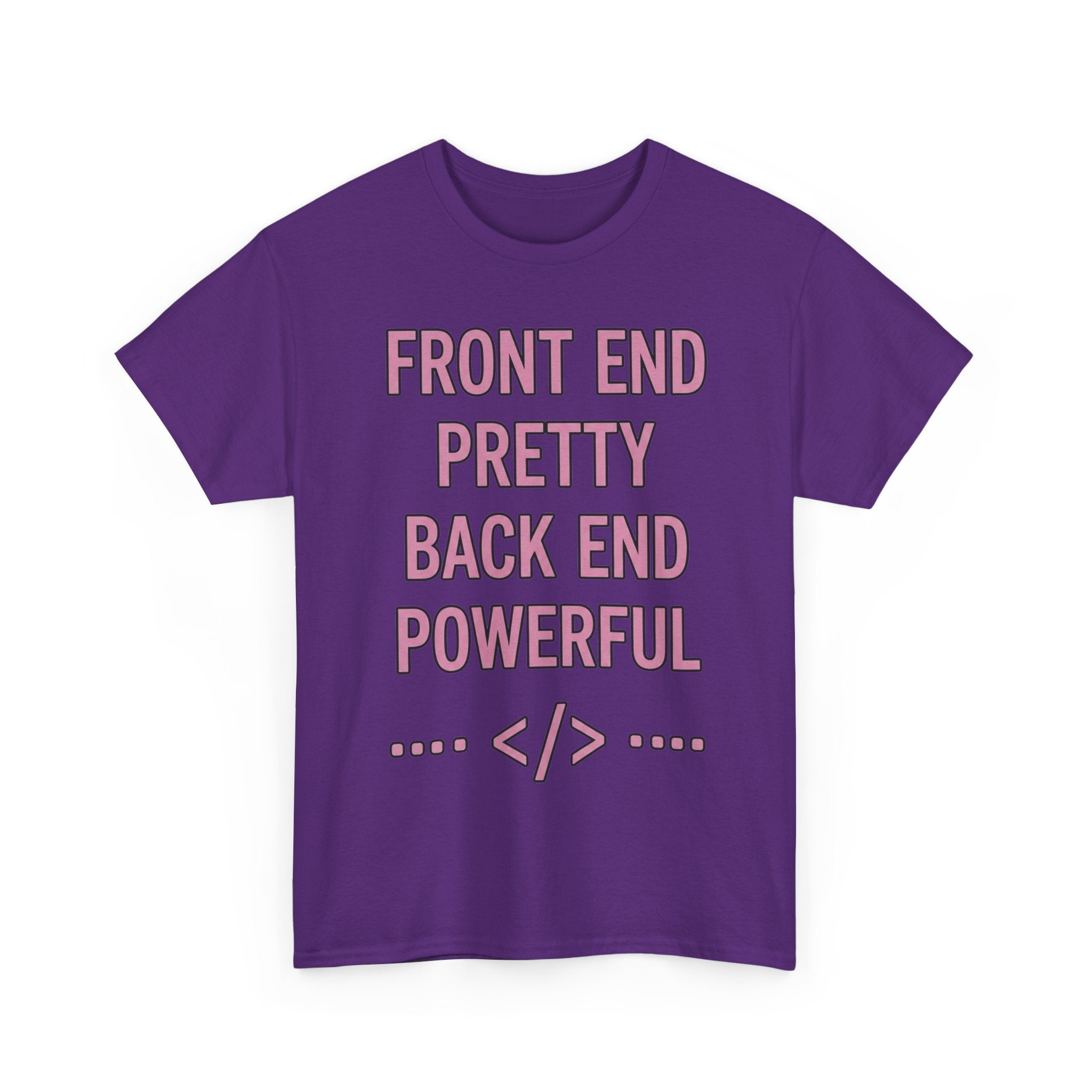 Front End Pretty, Back End Powerful Heavy Cotton T-Shirt - Coder Tee