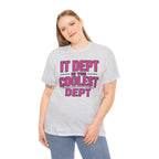 IT Dept Is The Coolest Dept Unisex Heavy Cotton T-Shirt