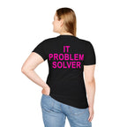IT PROBLEM SOLVER Unisex Softstyle T-Shirt