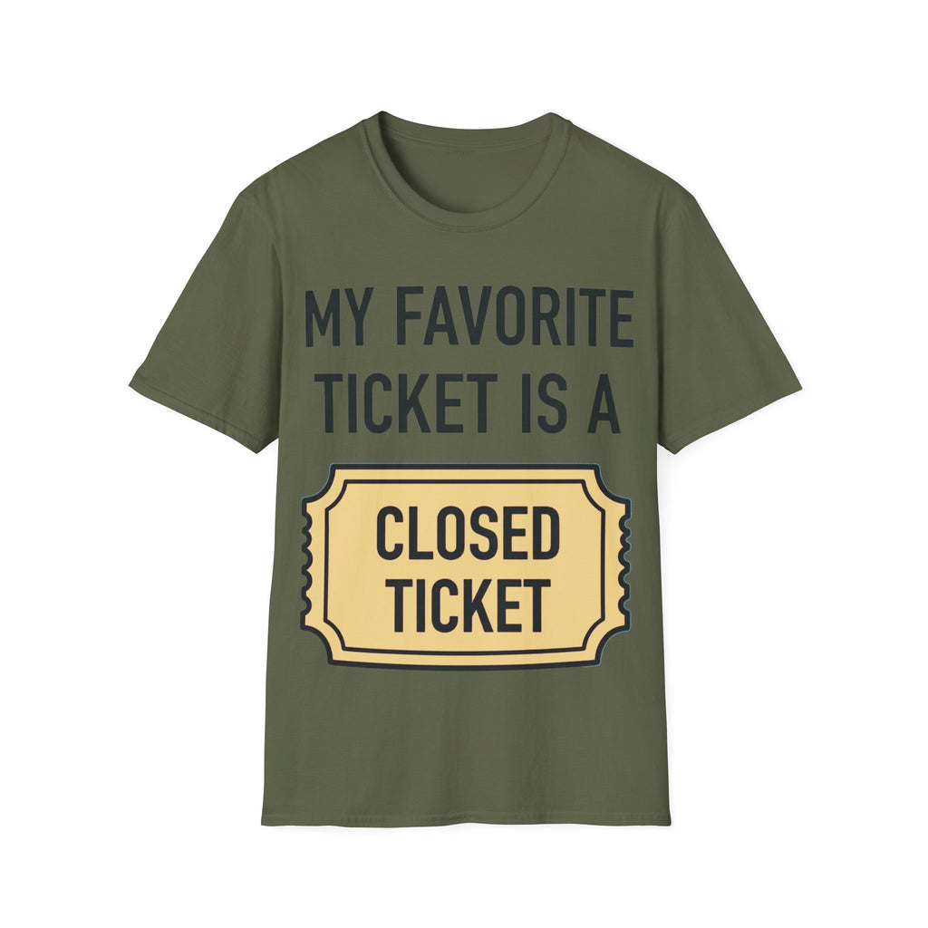 My Favorite Ticket Is A Closed Ticket Sofestyle T-Shirt Tech Support Humor Tee