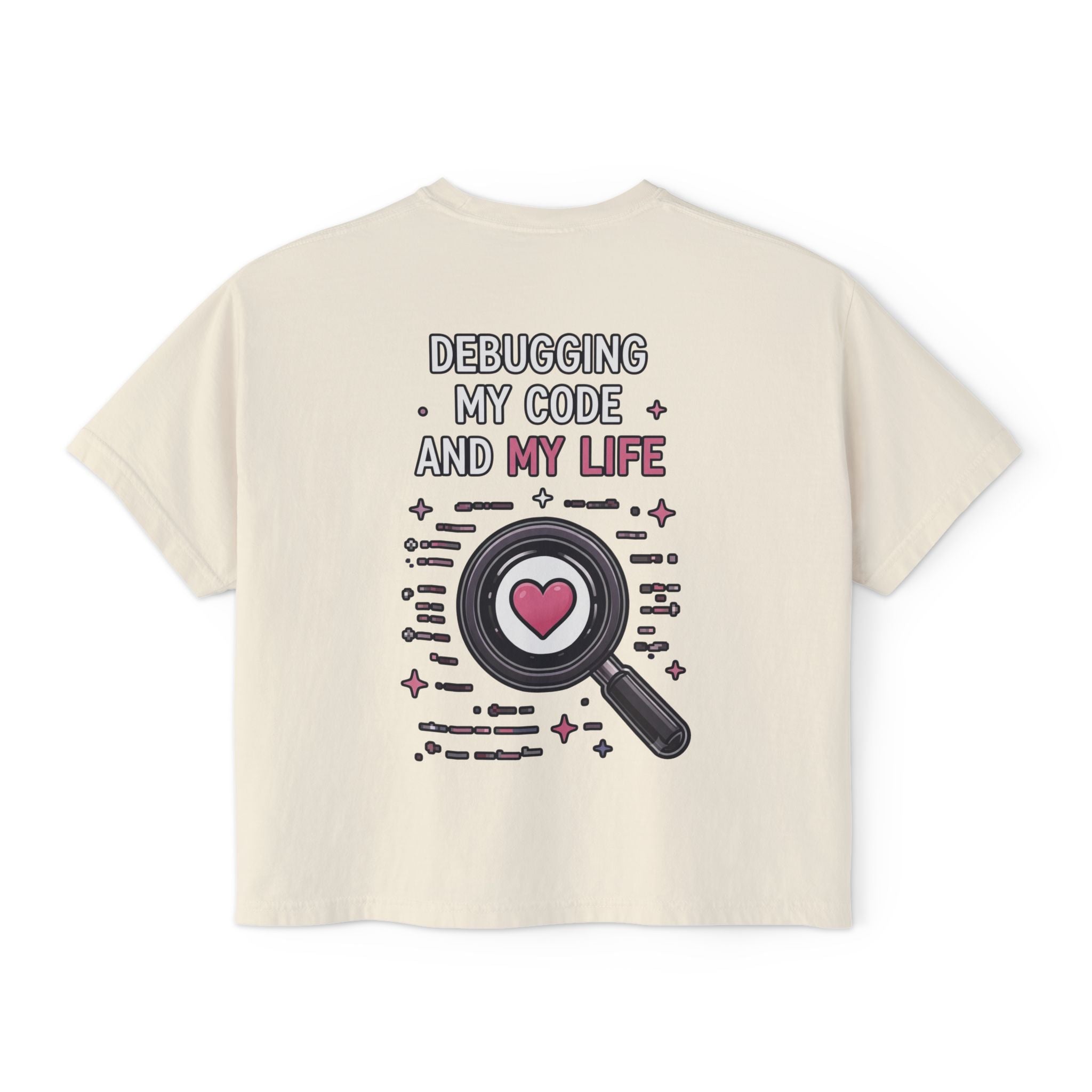 Debugging My Code and My life Women's Boxy T-Shirt