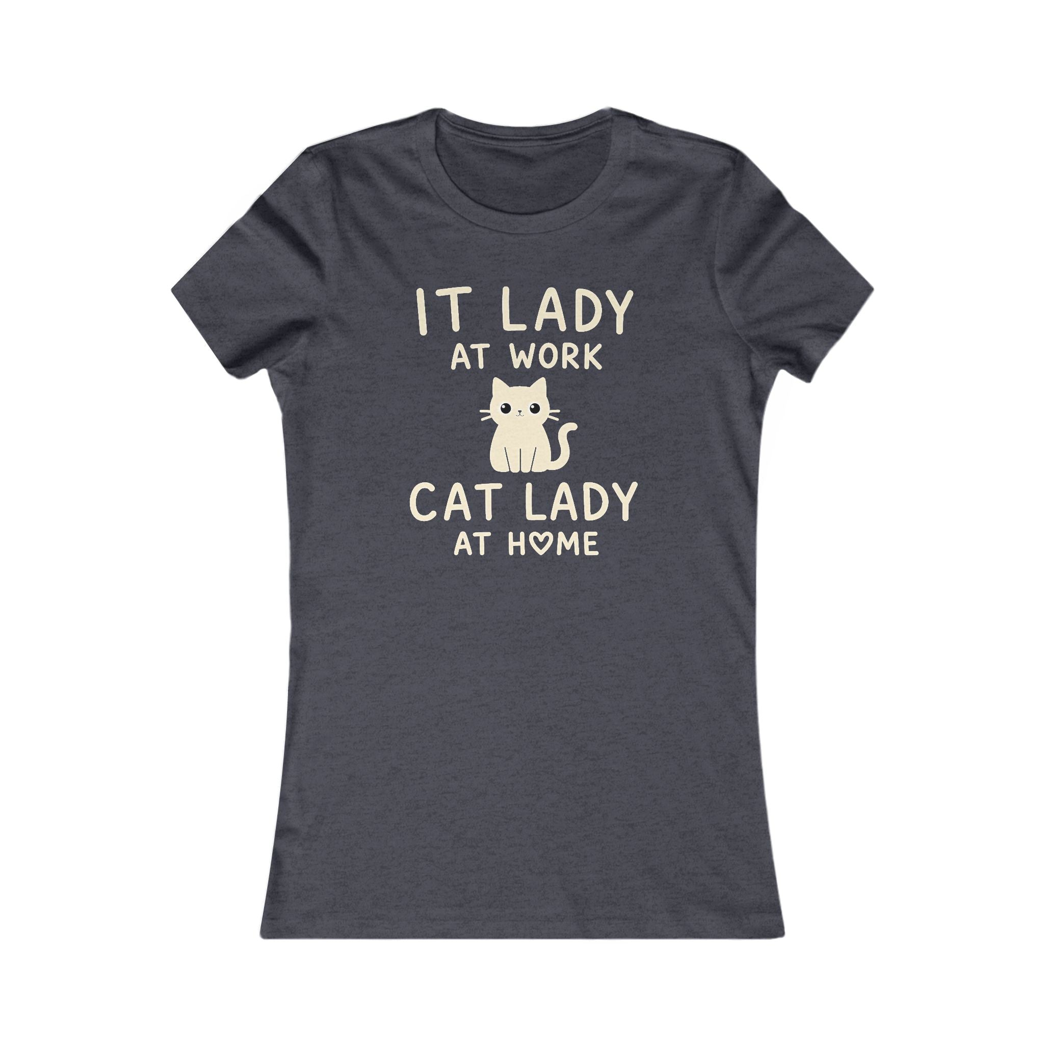 IT LADY AT WORK, CAT LADY AT HOME Women’s T-Shirt