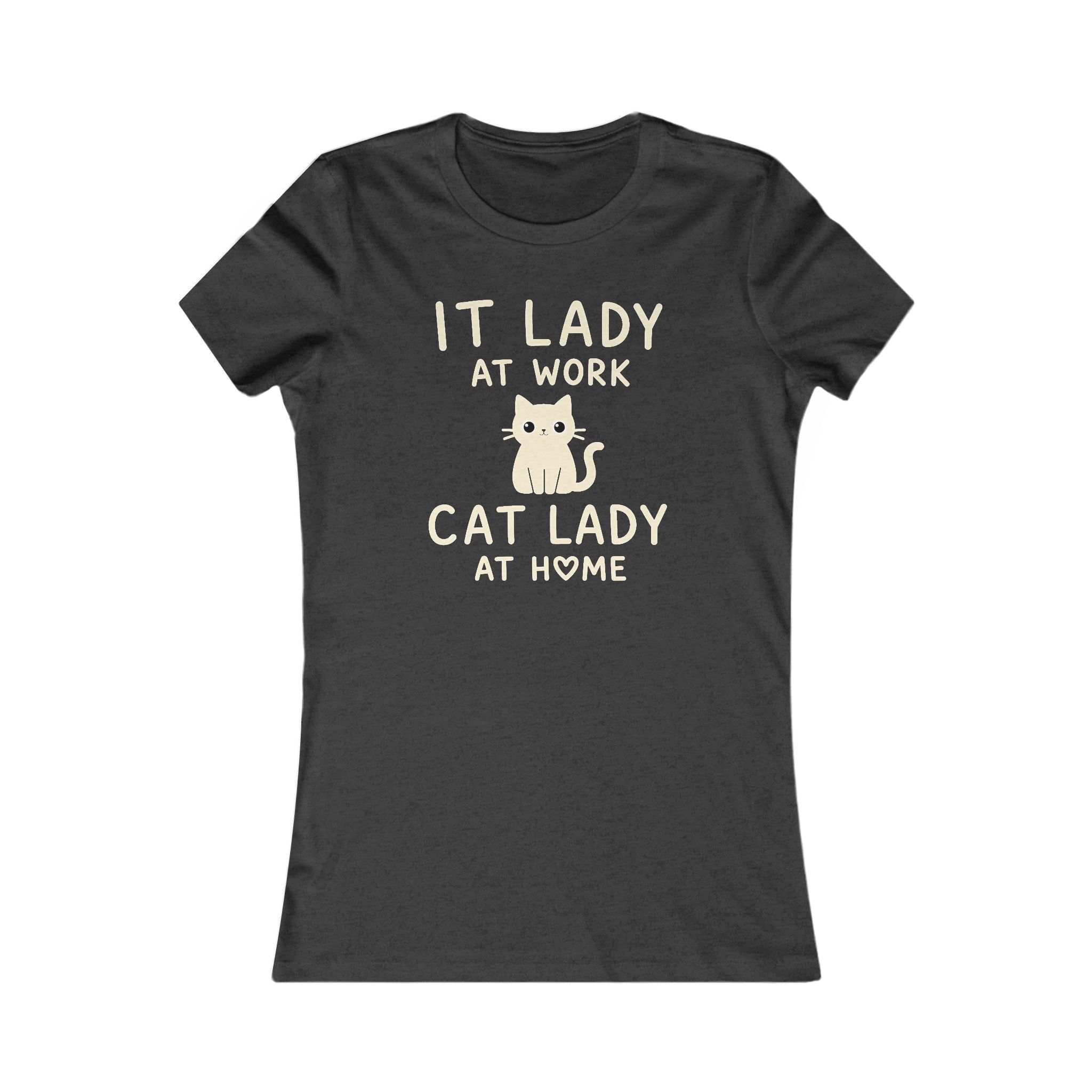 IT LADY AT WORK, CAT LADY AT HOME Women’s T-Shirt