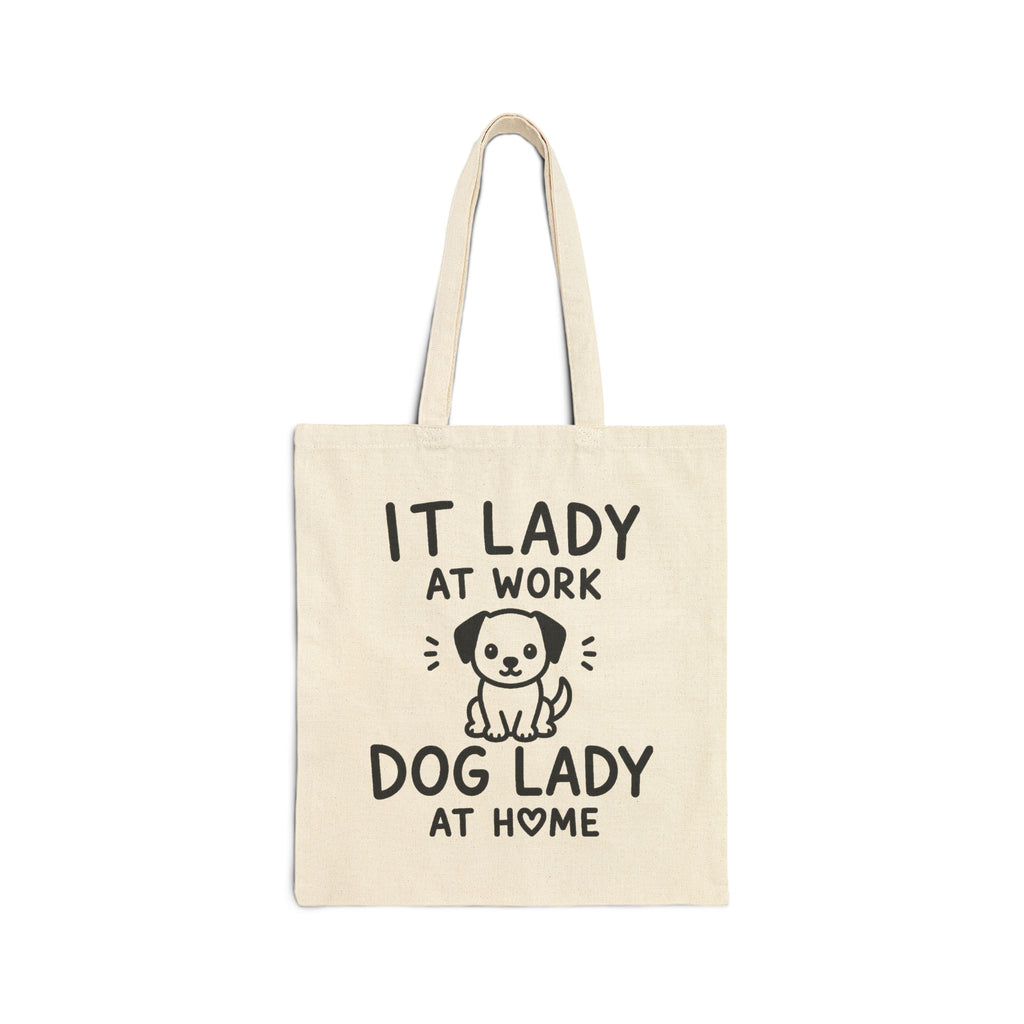 IT Lady at Work, Dog Lady at Home - Cute Dog Lover Tote