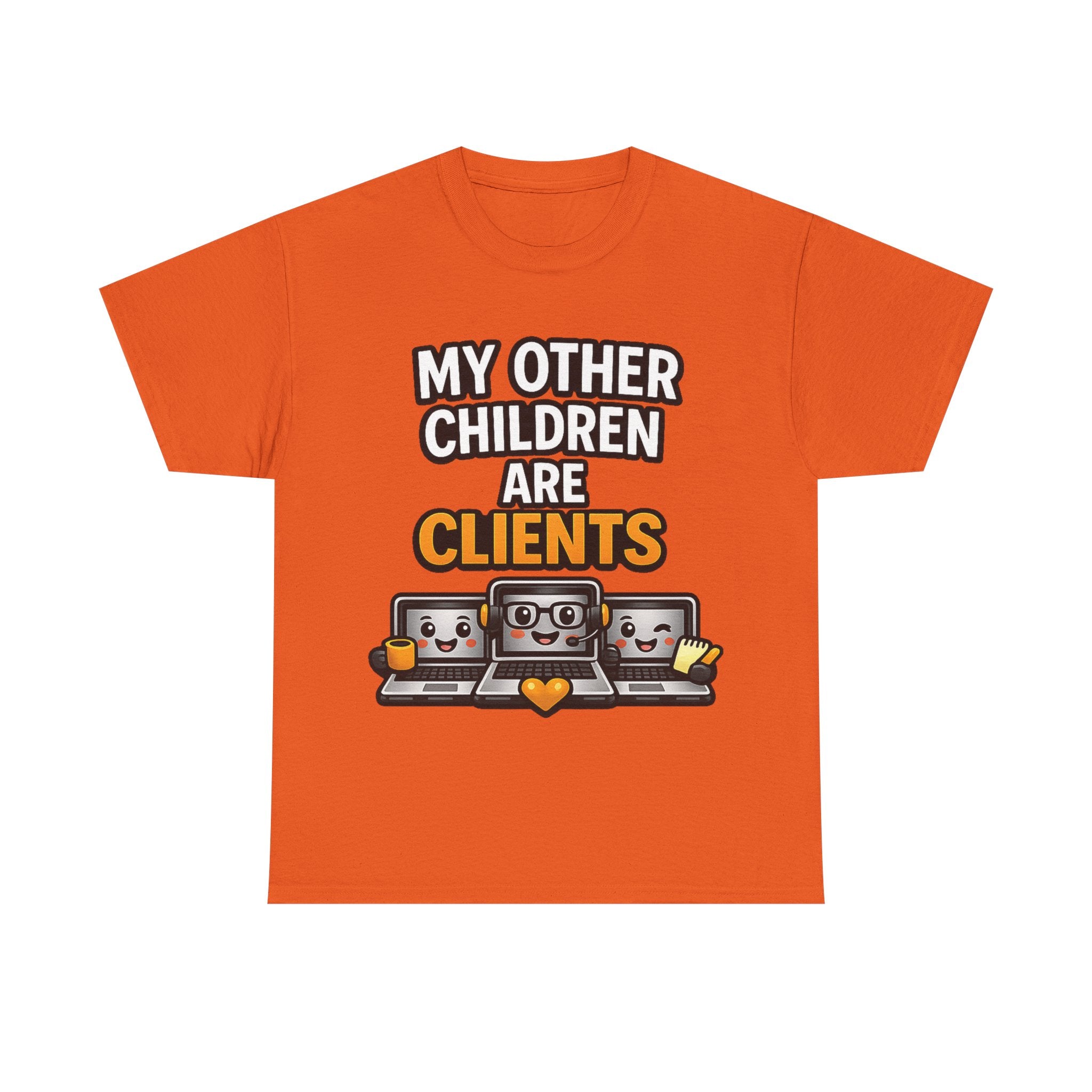 My Other Children Are Clients Unisex Heavy Cotton T-Shirt