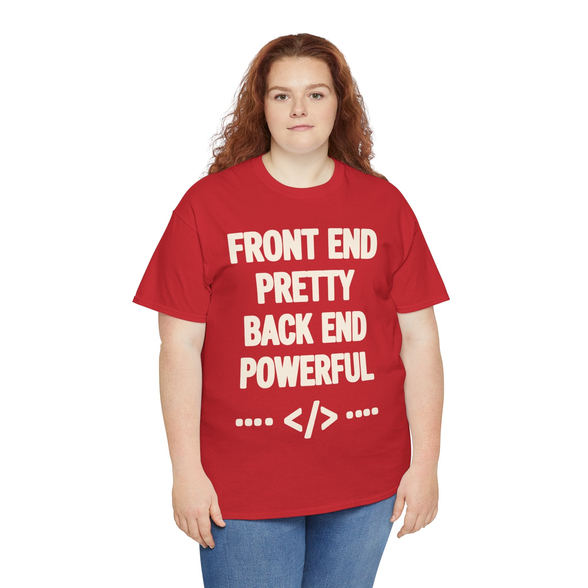Front End Pretty, Back End Powerful Unisex Heavy Cotton T-Shirt