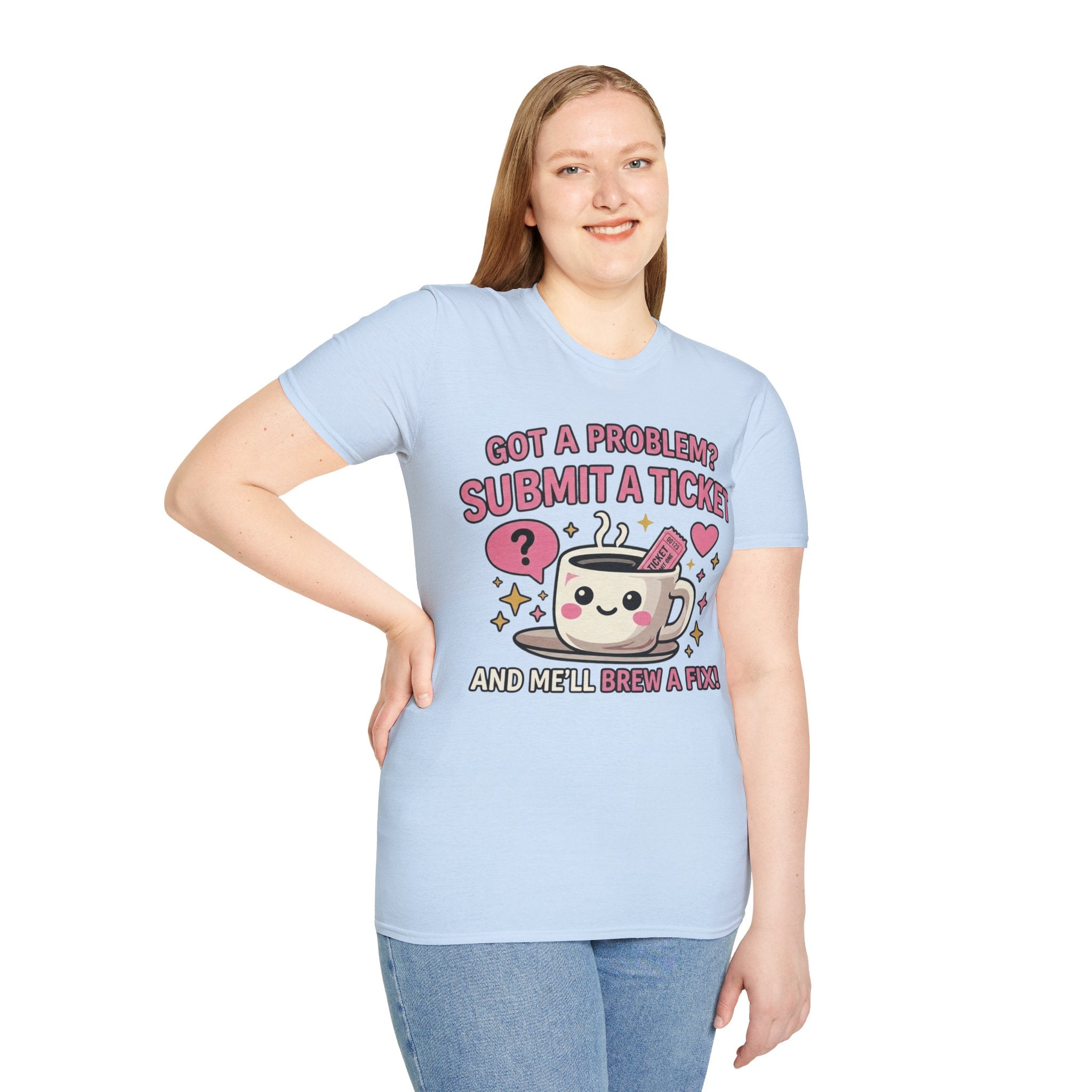 Got a Problem? Submit a Ticket Unisex Softstyle T-Shirt