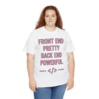 Front End Pretty, Back End Powerful Unisex Heavy Cotton T-Shirt