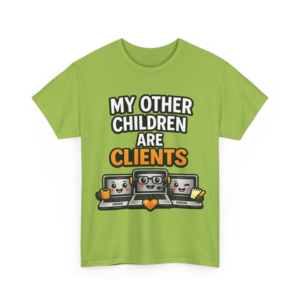 My Other Children Are Clients Unisex Heavy Cotton T-Shirt