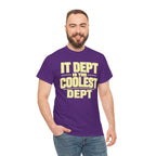 IT Dept Is The Coolest Dept Unisex Heavy Cotton T-Shirt