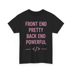 Front End Pretty, Back End Powerful Heavy Cotton T-Shirt - Coder Tee