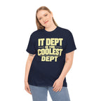 IT Dept Is The Coolest Dept Unisex Heavy Cotton T-Shirt