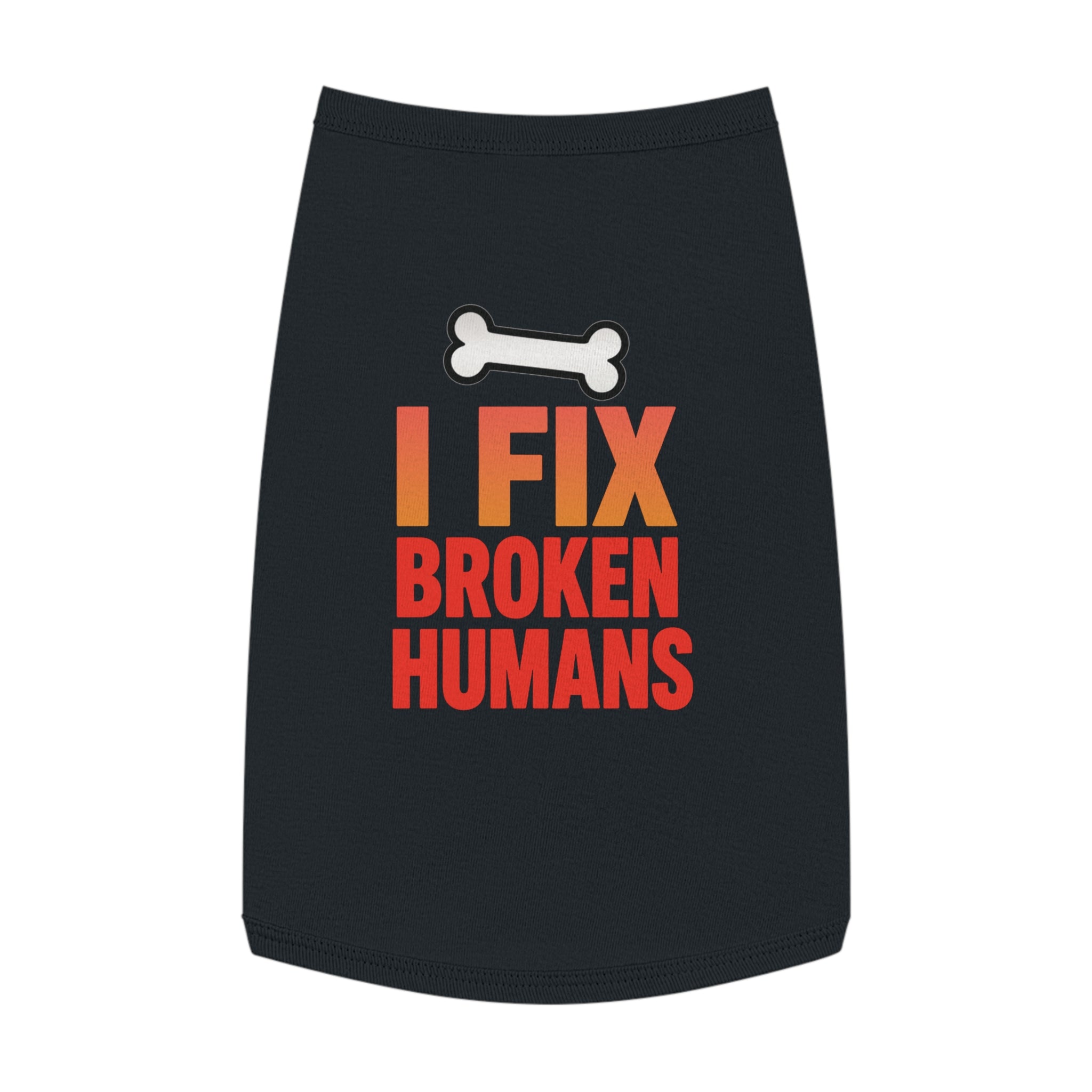 I Fix Broken Humans Dog Tank Top