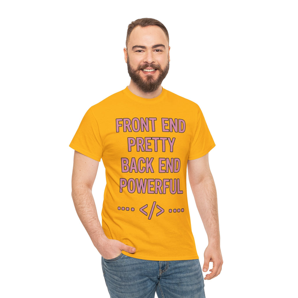 Front End Pretty, Back End Powerful Unisex Heavy Cotton T-Shirt