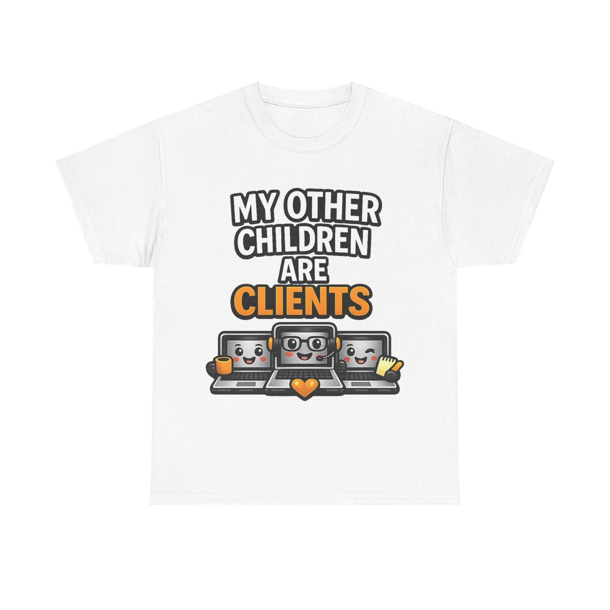 My Other Children Are Clients Unisex Heavy Cotton T-Shirt