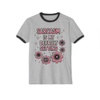 Sarcasm Is My Default Setting Unisex Ringer T-Shirt