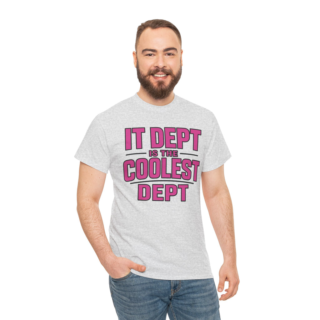 IT Dept Is The Coolest Dept Unisex Heavy Cotton T-Shirt