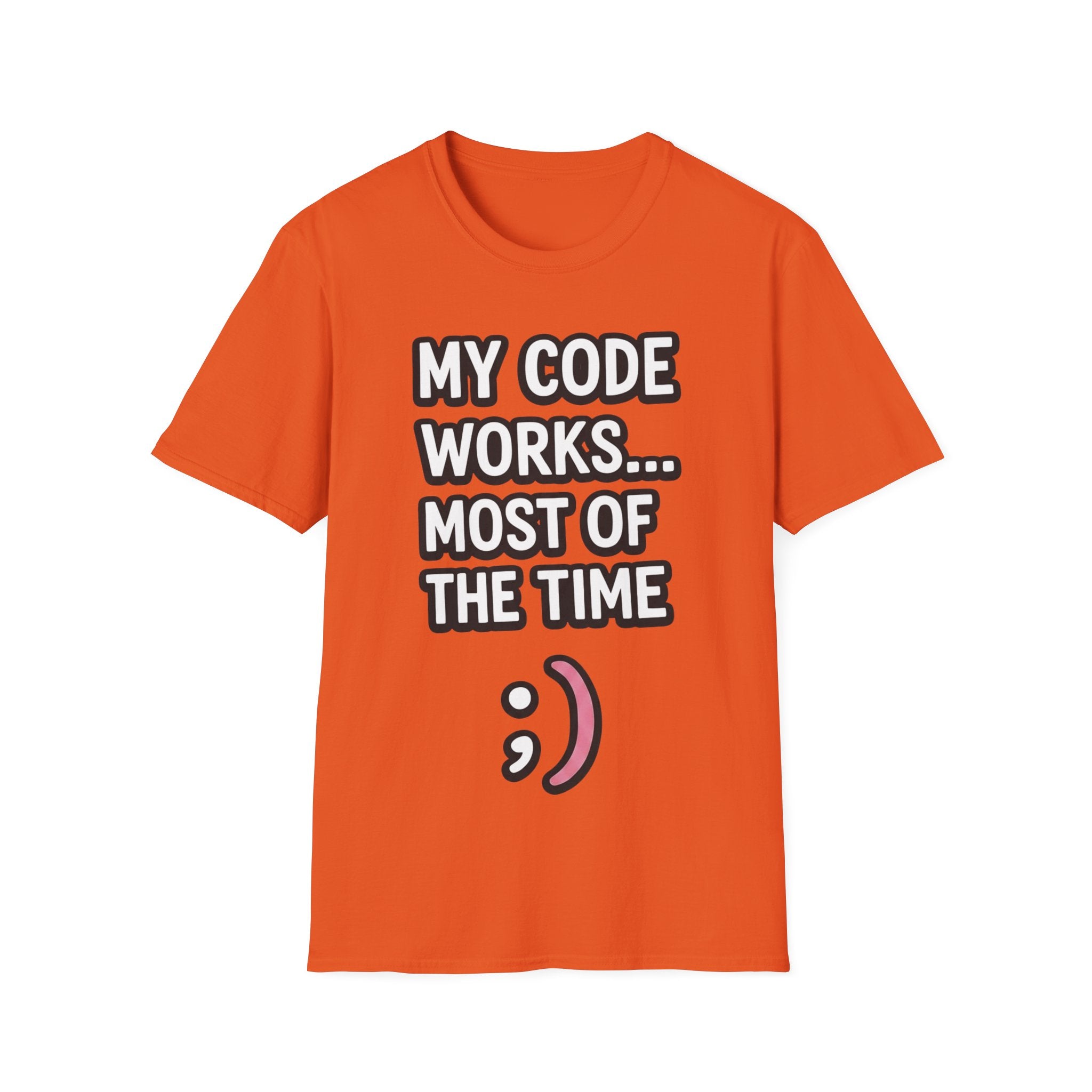 My Code Works... Most Of The Time Unisex Softstyle T-Shirt