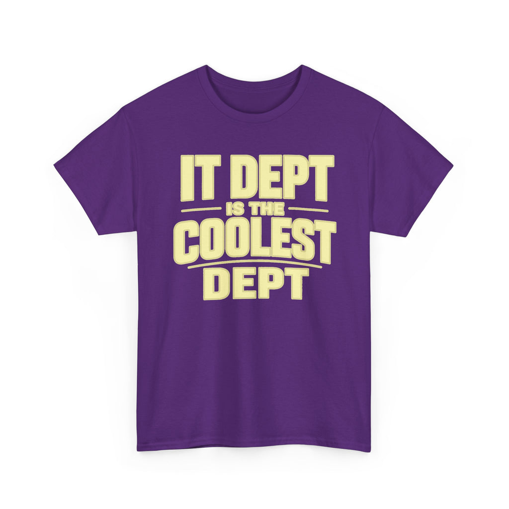 IT Dept Is The Coolest Dept Unisex Heavy Cotton T-Shirt