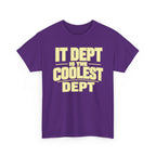 IT Dept Is The Coolest Dept Unisex Heavy Cotton T-Shirt