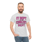 IT Dept Is The Coolest Dept Unisex Heavy Cotton T-Shirt