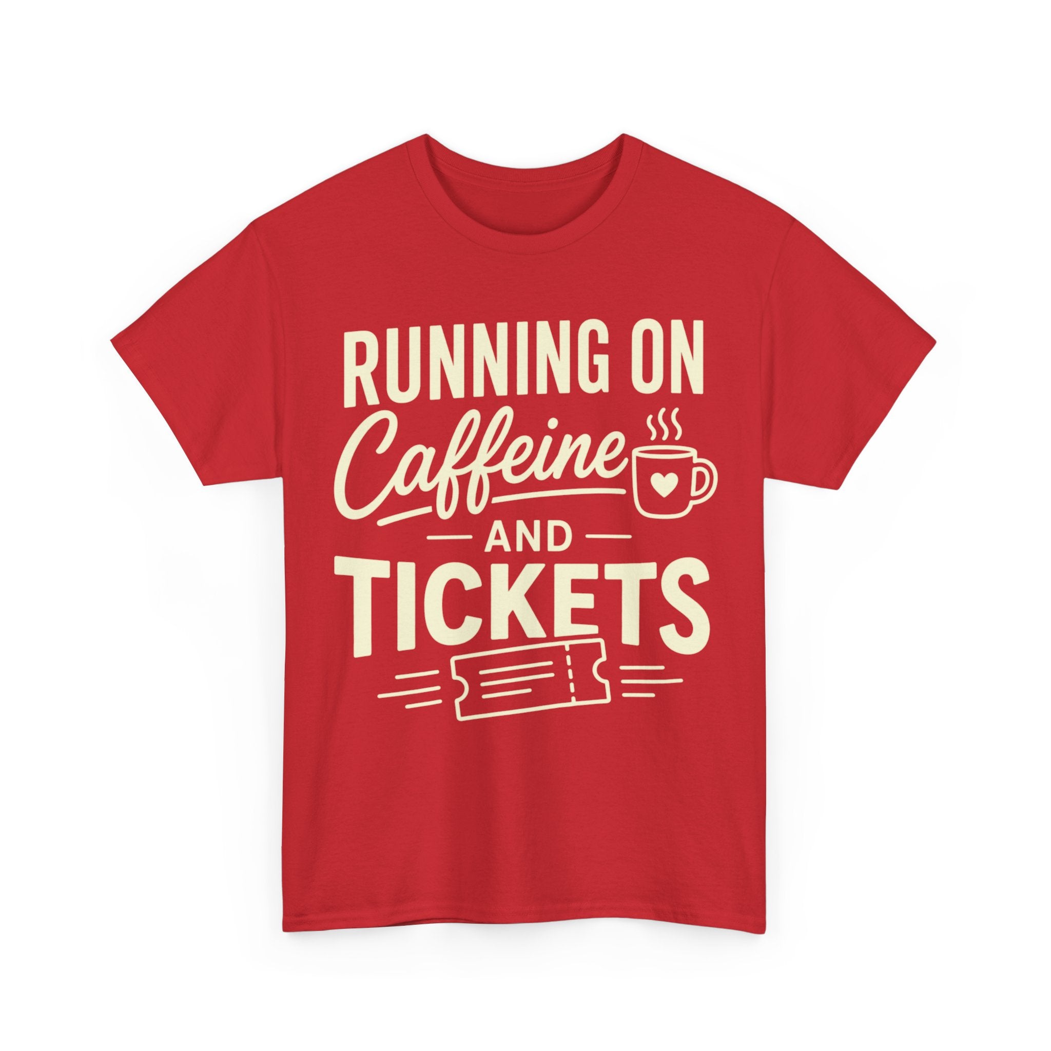 Running on Caffeine and Tickets Unisex Heavy Cotton T-Shirt