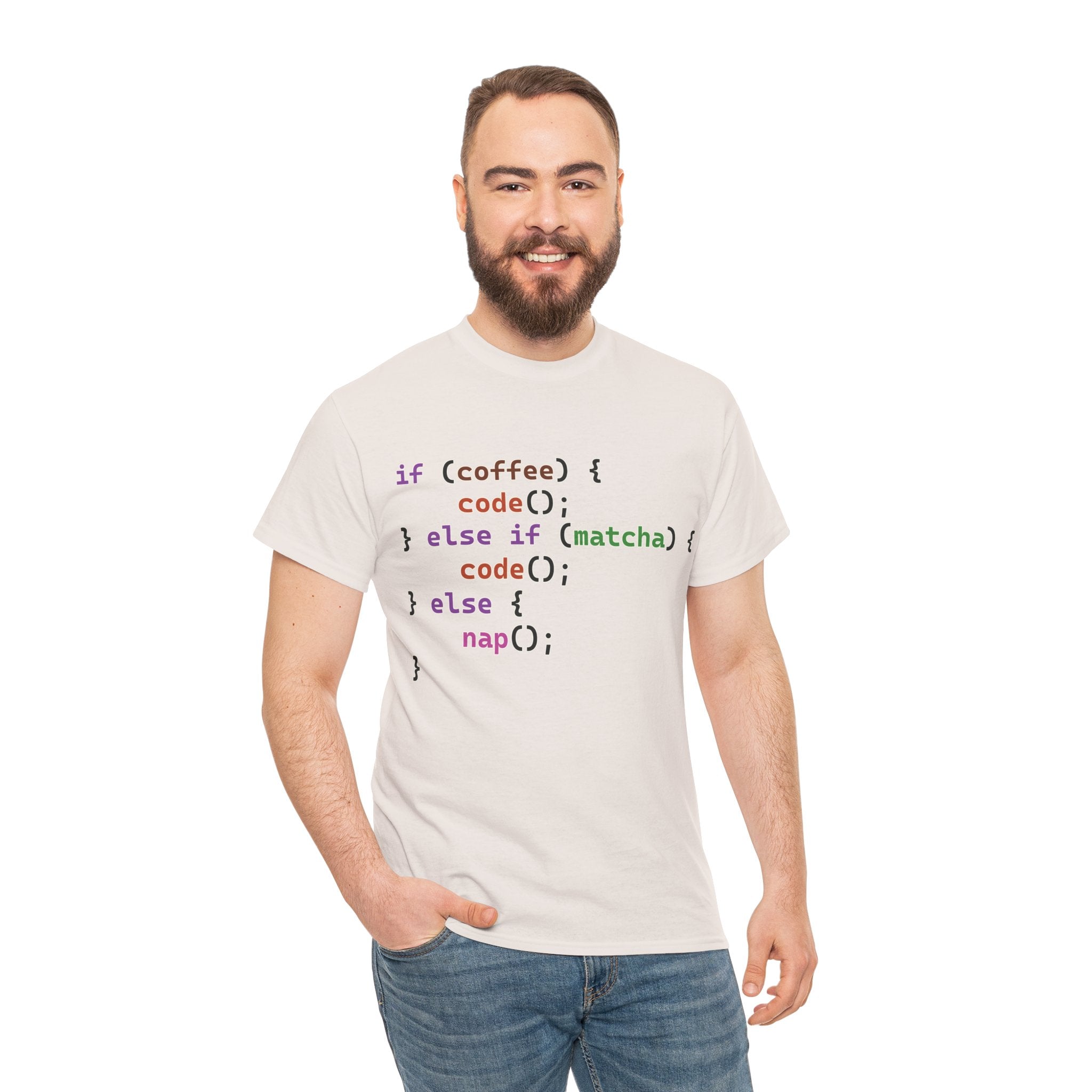 if (coffee) { code(); } else if (matcha) { code(); } else { nap(); } Unisex Heavy Cotton T-shirt