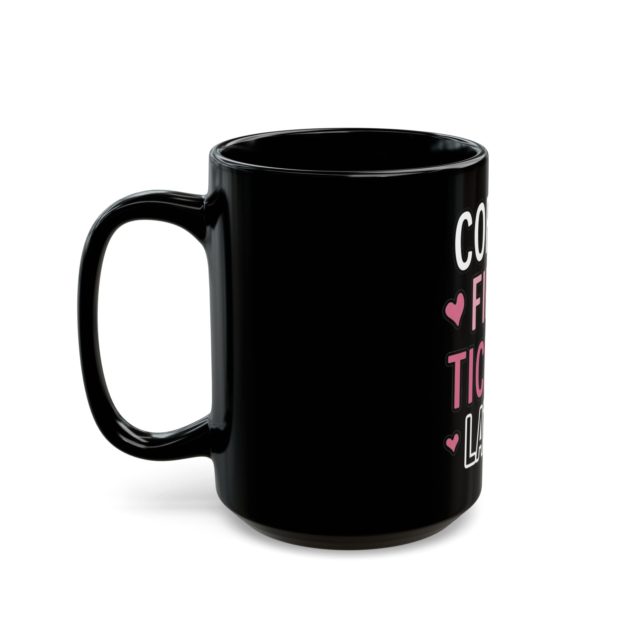 Coffee First Tickets Later Black Mug – Funny Event Planner Gift
