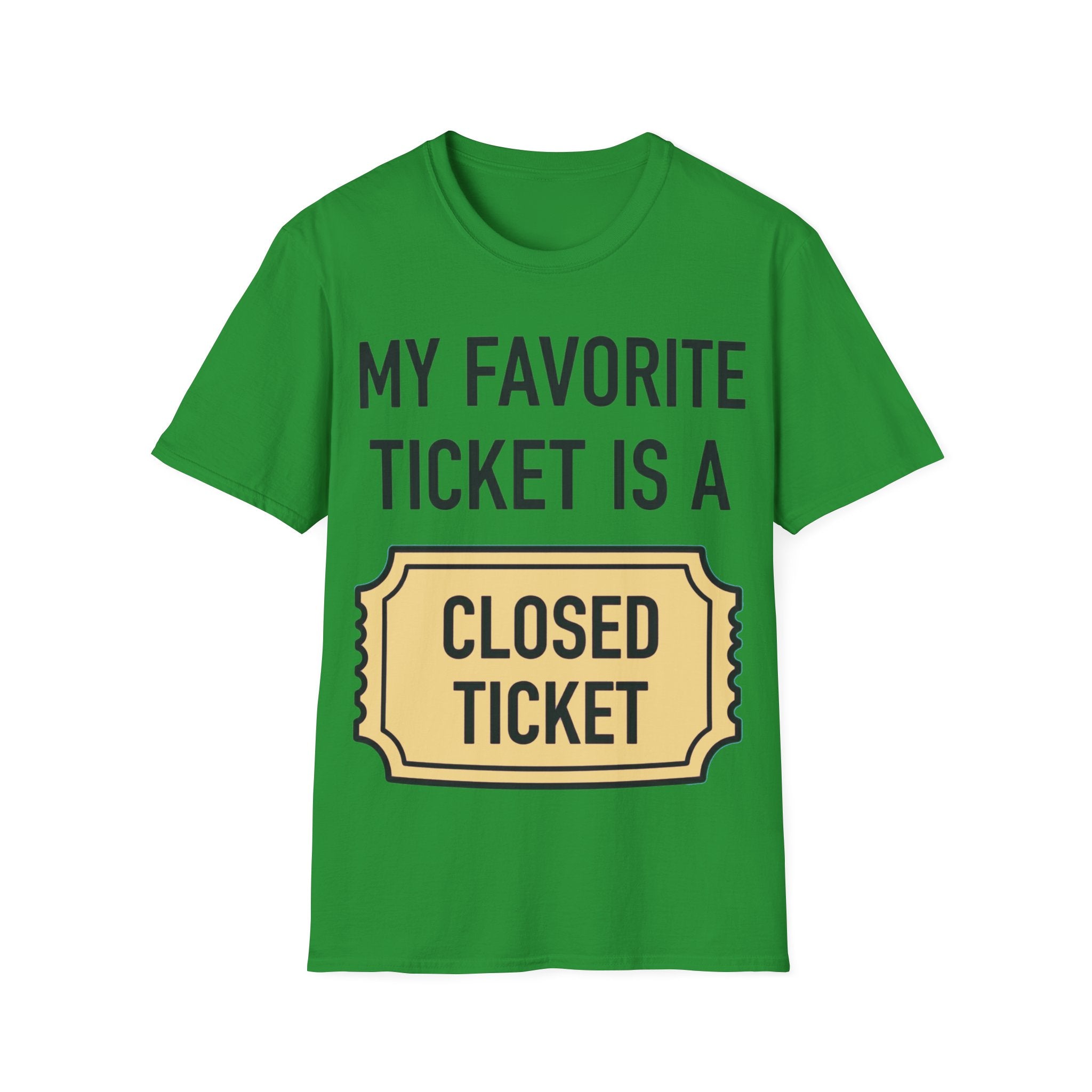 My Favorite Ticket Is A Closed Ticket Sofestyle T-Shirt Tech Support Humor Tee
