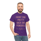 Front End Pretty, Back End Powerful Unisex Heavy Cotton T-Shirt