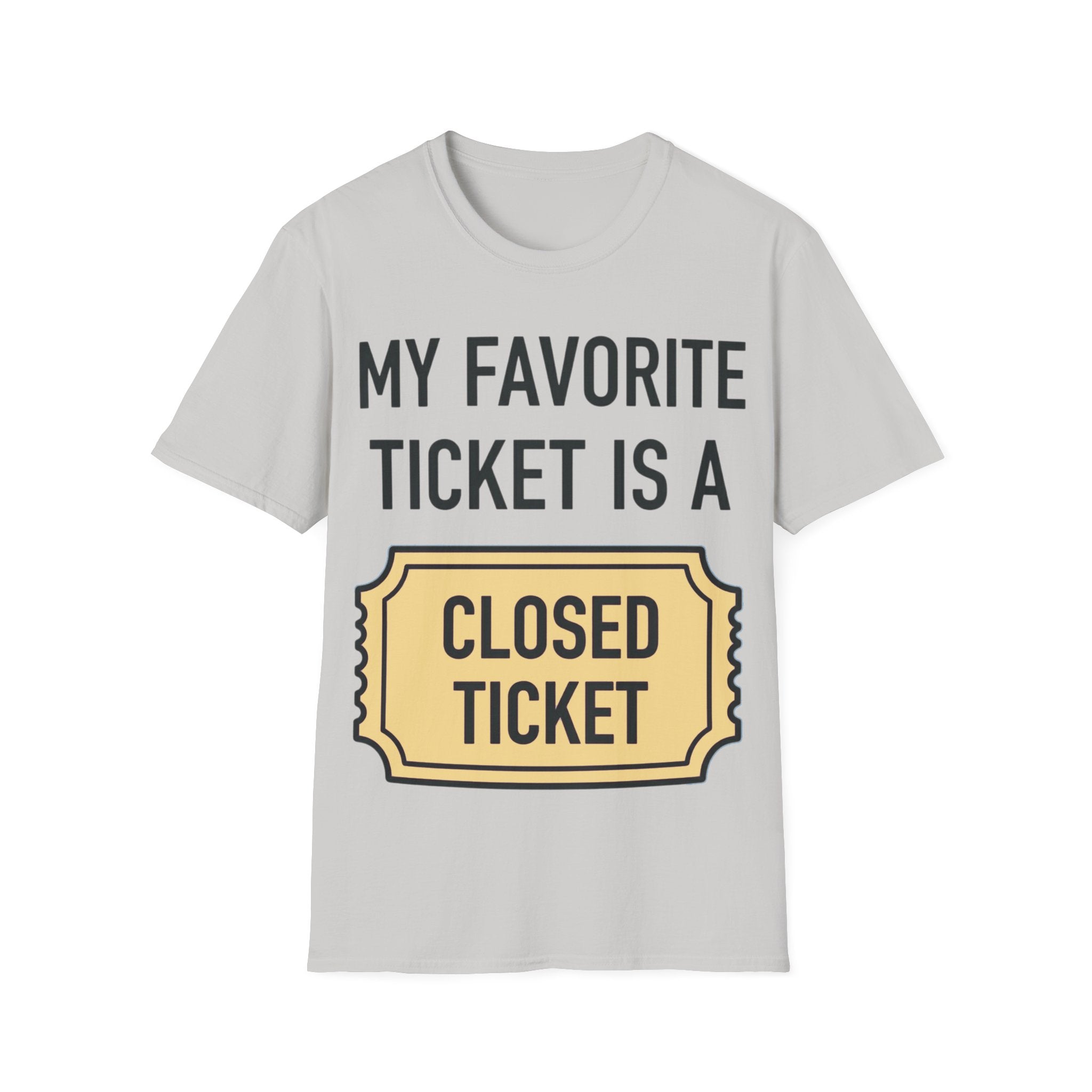 My Favorite Ticket Is A Closed Ticket Sofestyle T-Shirt Tech Support Humor Tee