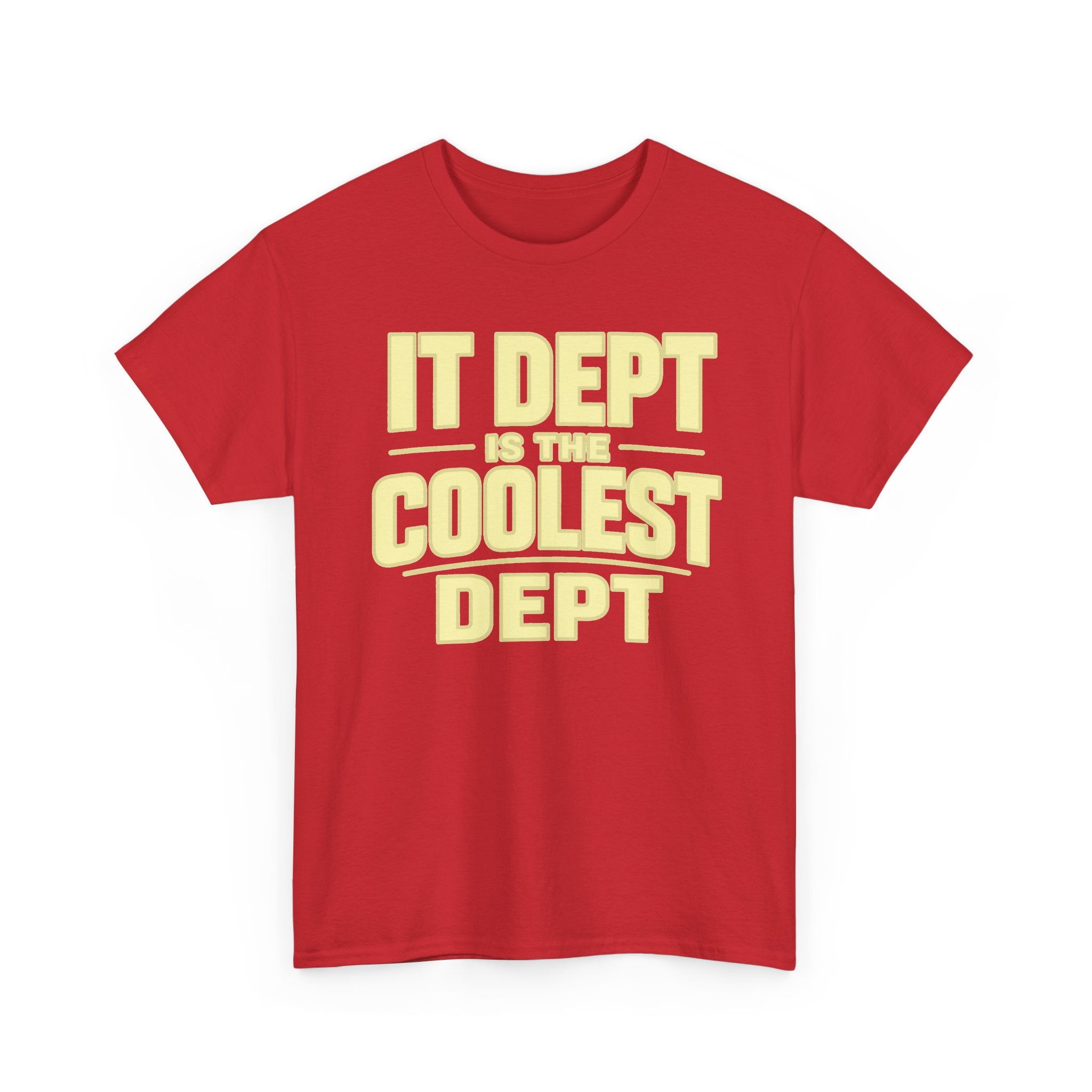 IT Dept Is The Coolest Dept Unisex Heavy Cotton T-Shirt