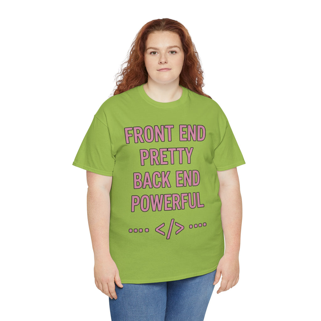 Front End Pretty, Back End Powerful Unisex Heavy Cotton T-Shirt