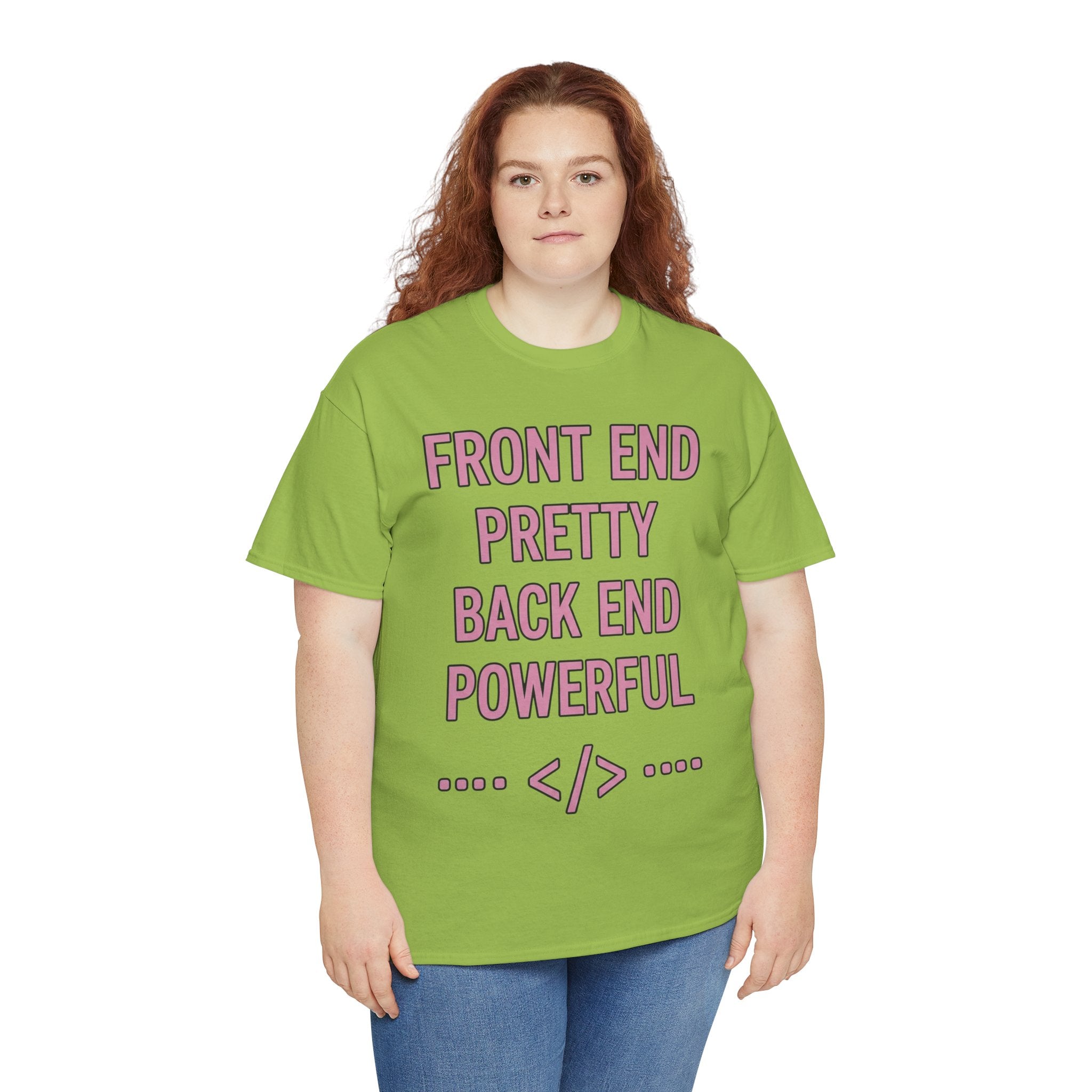 Front End Pretty, Back End Powerful Unisex Heavy Cotton T-Shirt