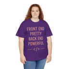 Front End Pretty, Back End Powerful Unisex Heavy Cotton T-Shirt