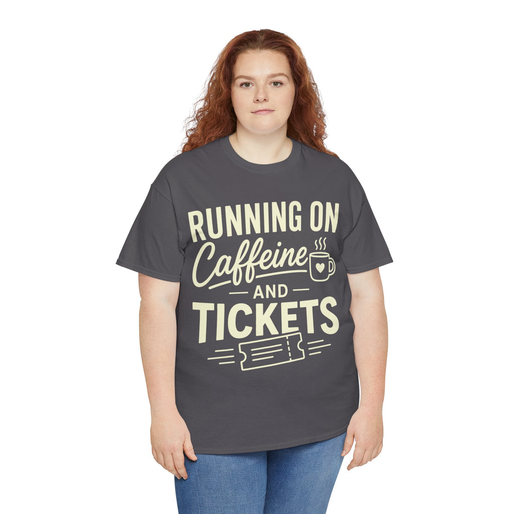 Running on Caffeine and Tickets Unisex Heavy Cotton T-Shirt