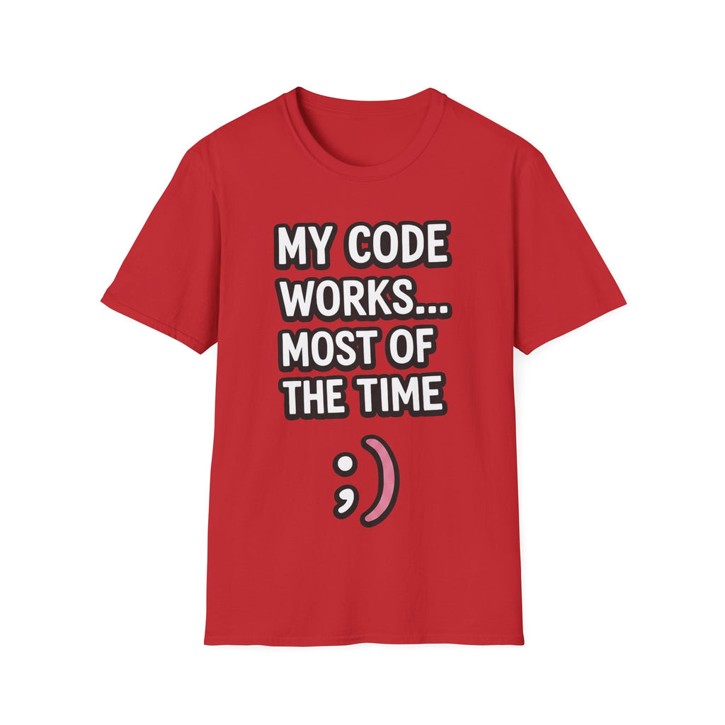 My Code Works... Most Of The Time Unisex Softstyle T-Shirt
