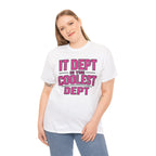 IT Dept Is The Coolest Dept Unisex Heavy Cotton T-Shirt