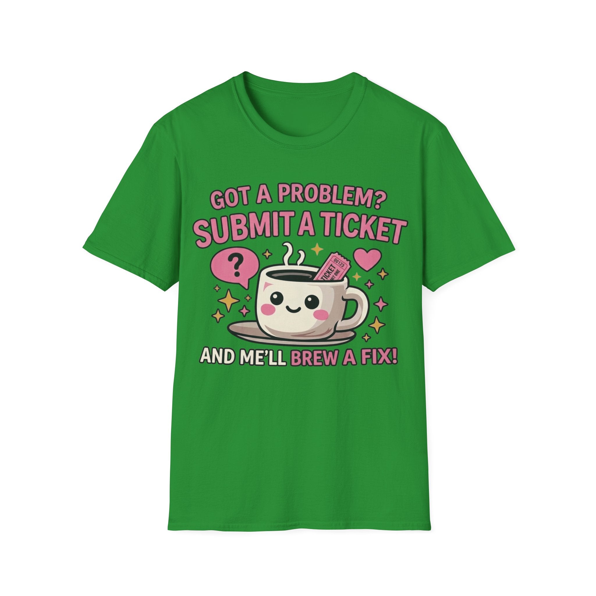 Got a Problem? Submit a Ticket Unisex Softstyle T-Shirt