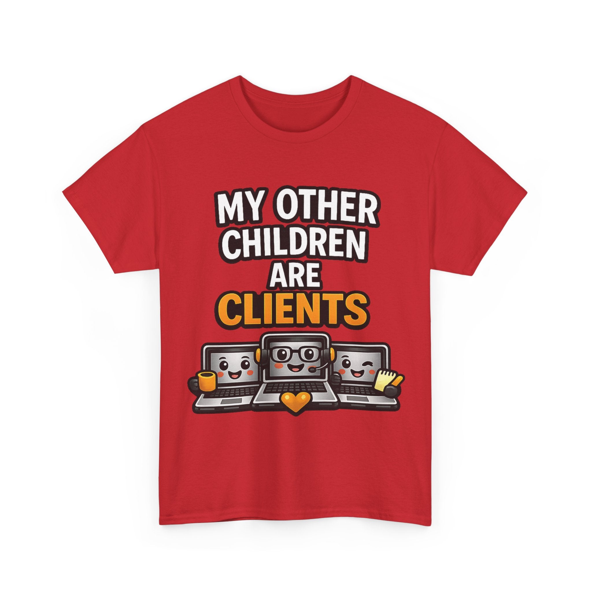 My Other Children Are Clients Unisex Heavy Cotton T-Shirt