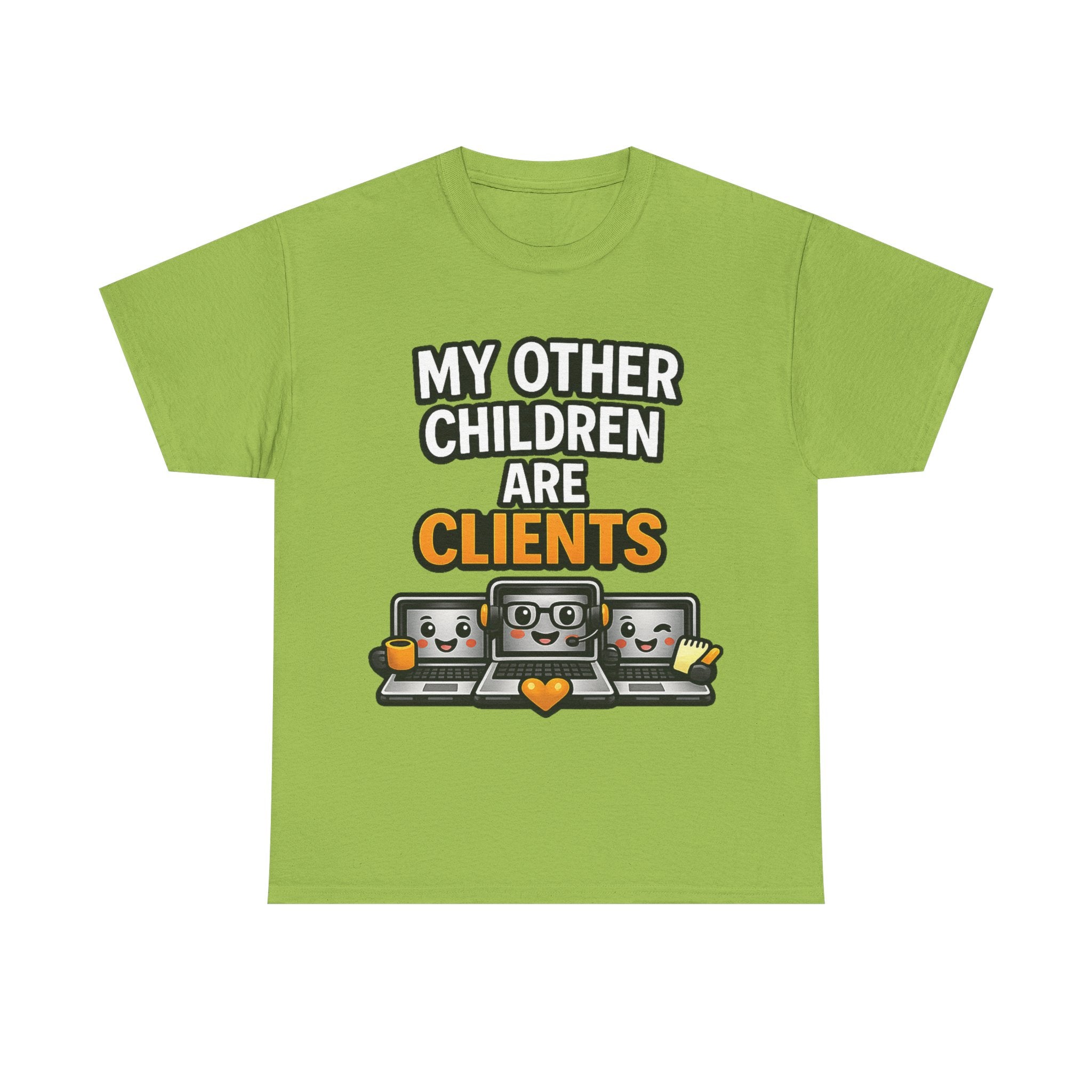 My Other Children Are Clients Unisex Heavy Cotton T-Shirt