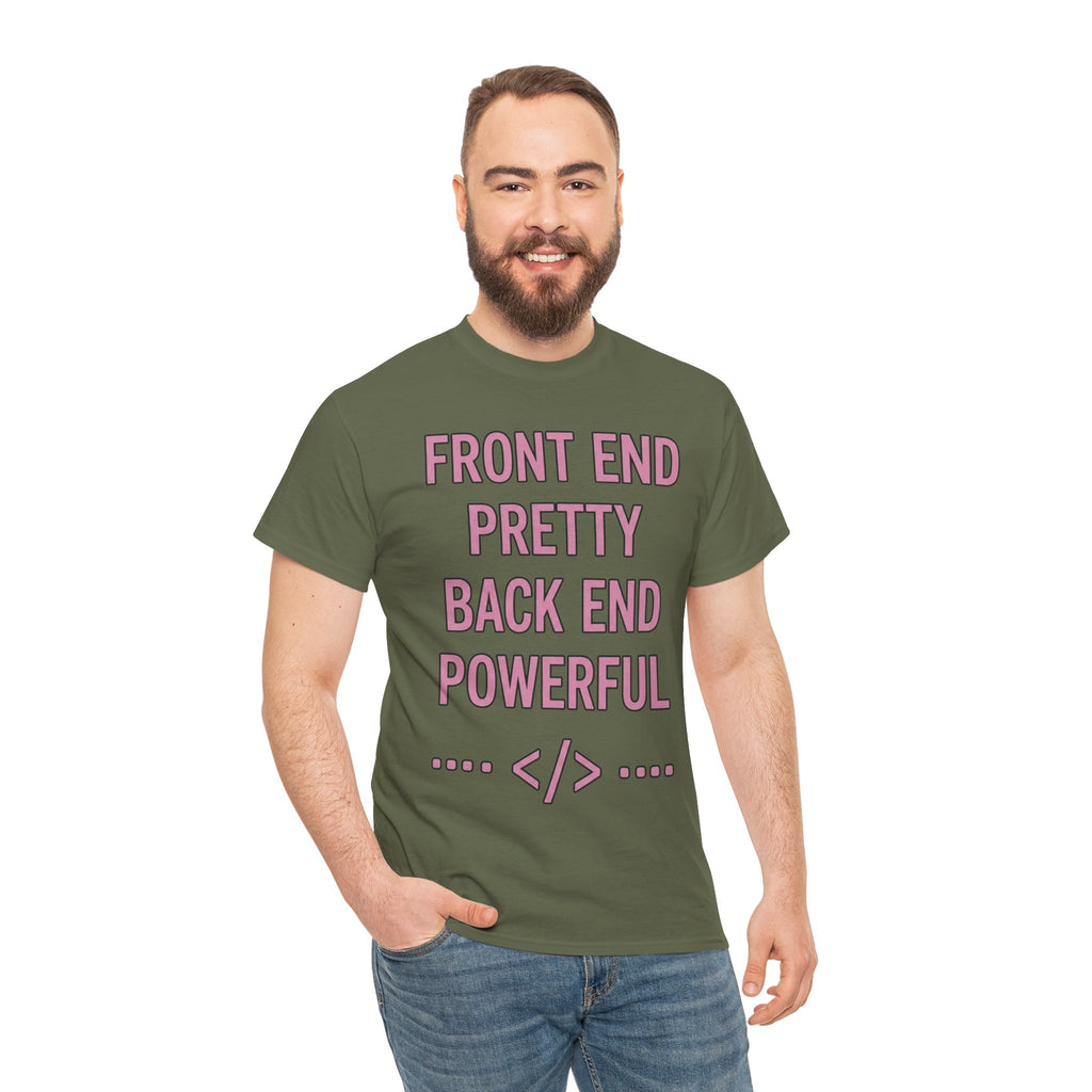 Front End Pretty, Back End Powerful Unisex Heavy Cotton T-Shirt