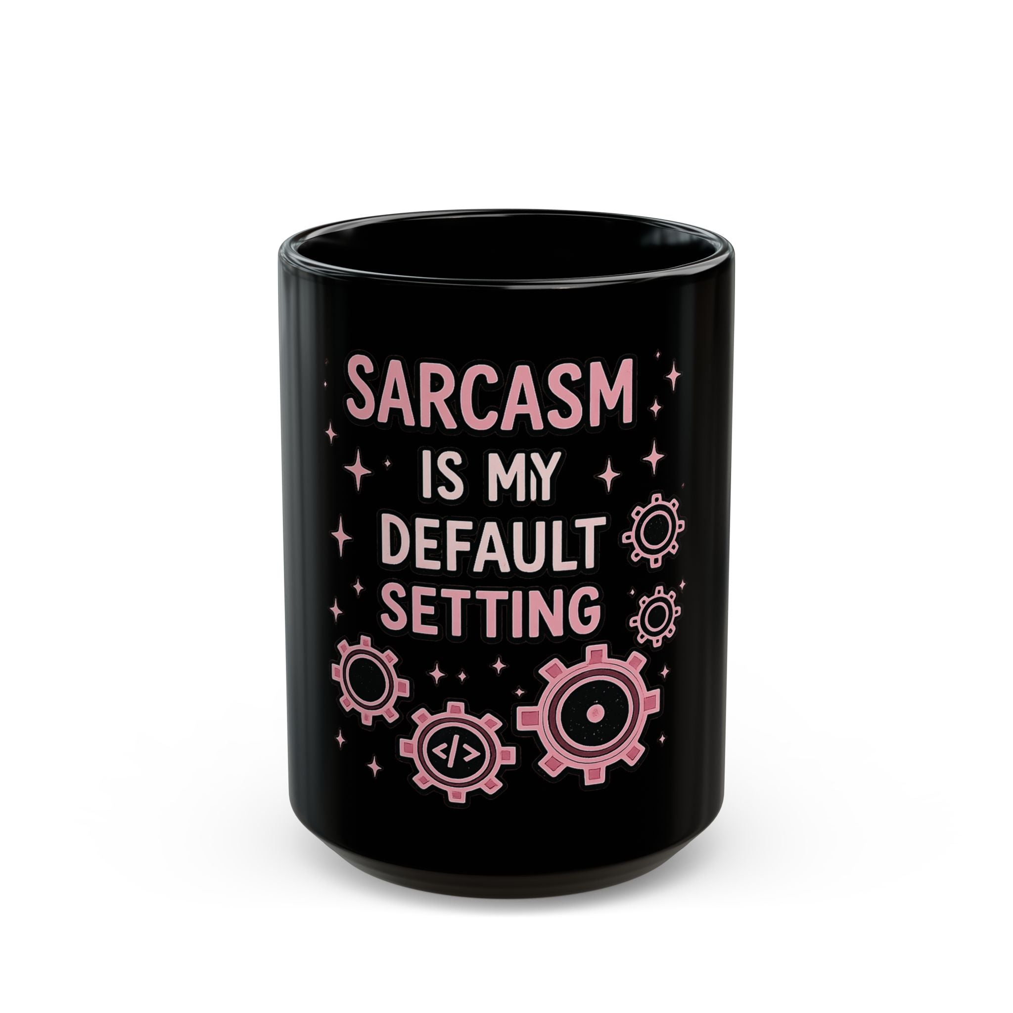 Sarcasm Is My Default Setting Mug - Funny Programmer Black Coffee Cup