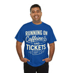 Running on Caffeine and Tickets Unisex Heavy Cotton T-Shirt