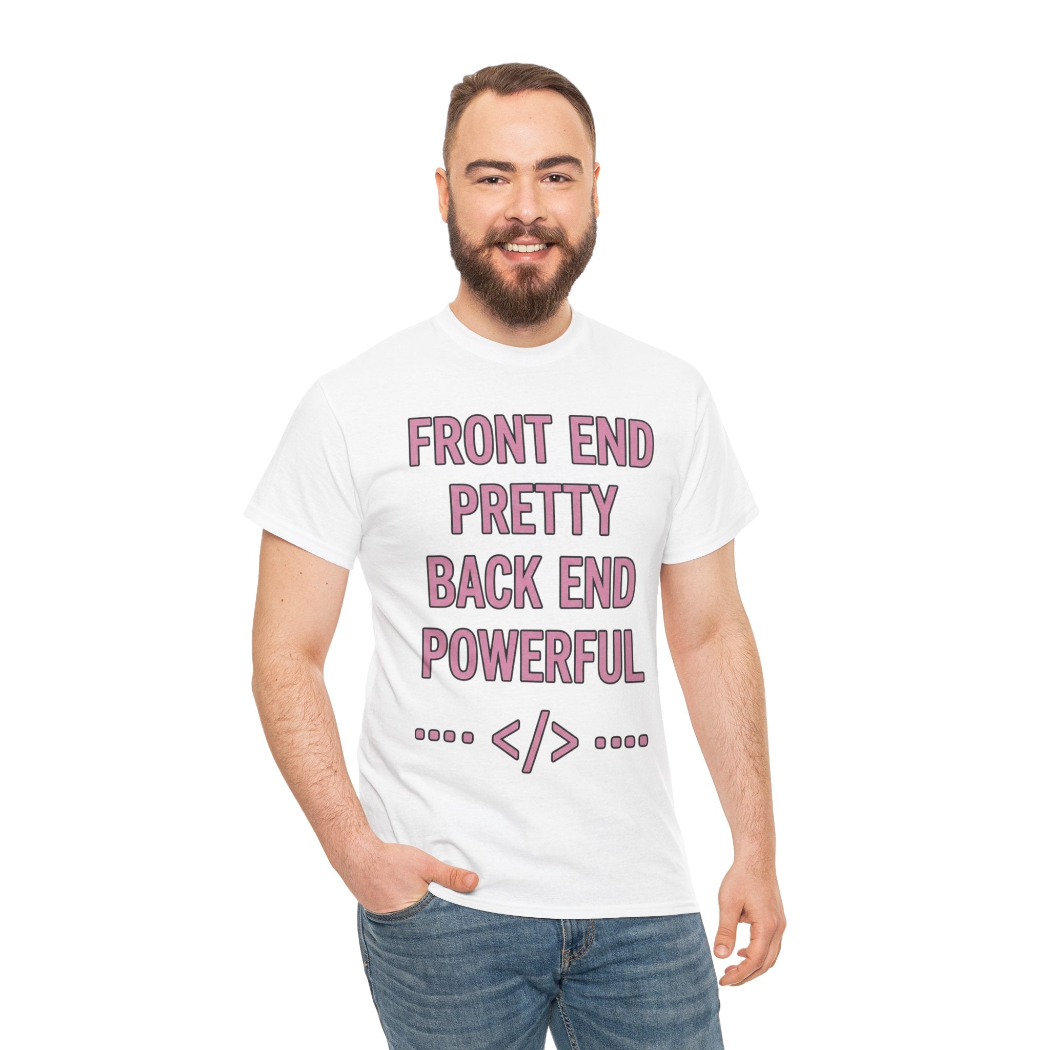 Front End Pretty, Back End Powerful Unisex Heavy Cotton T-Shirt