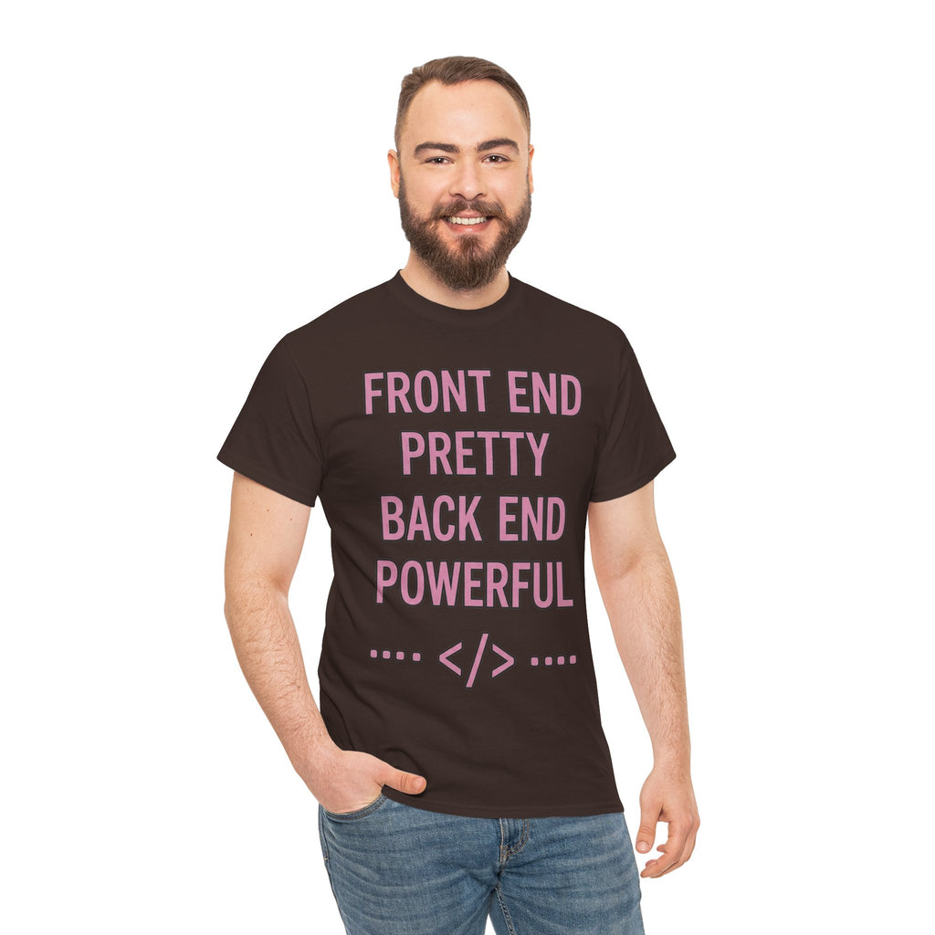 Front End Pretty, Back End Powerful Unisex Heavy Cotton T-Shirt