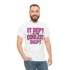 IT Dept Is The Coolest Dept Unisex Heavy Cotton T-Shirt