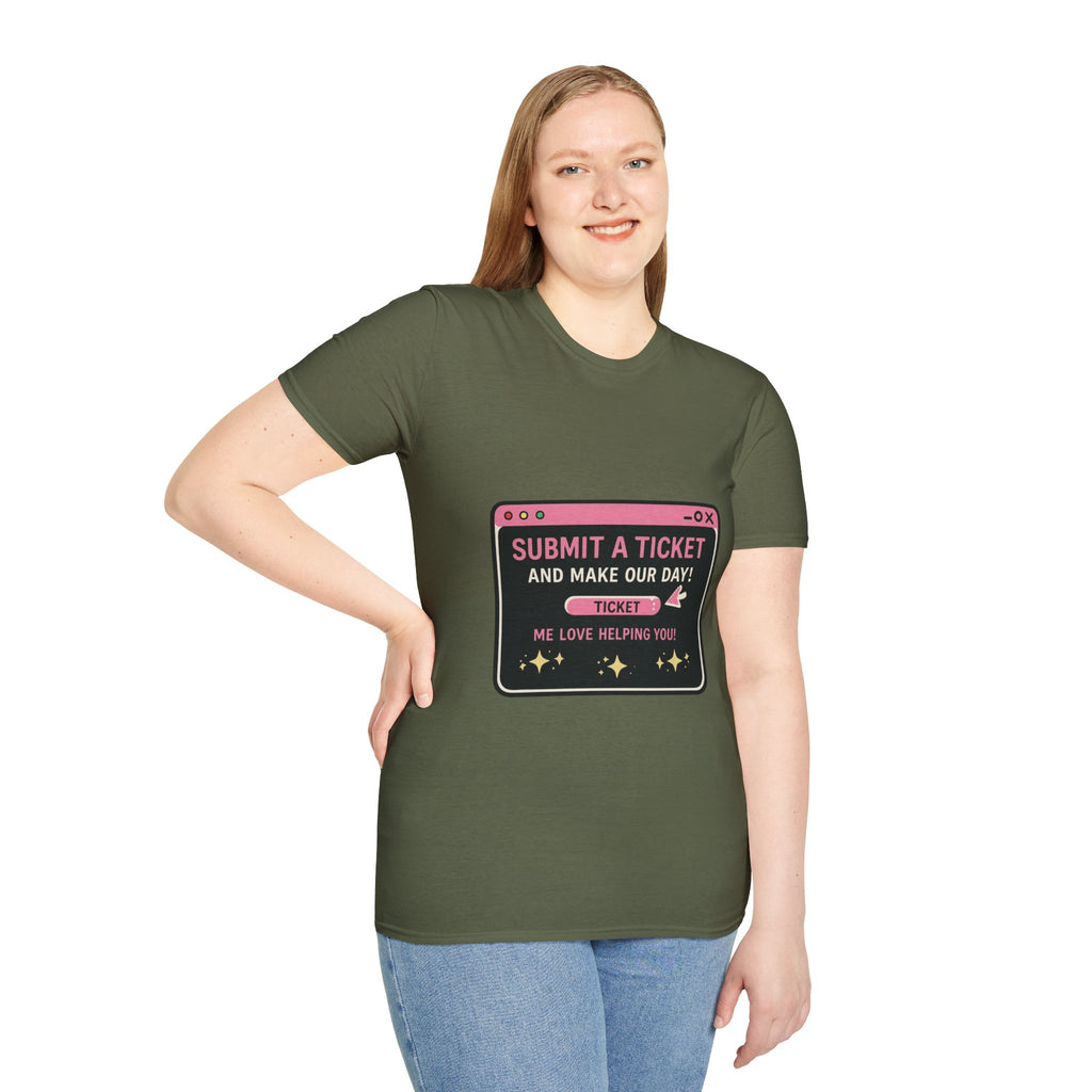 Submit A Ticket and Make Our Day! Unisex Softstyle T-Shirt