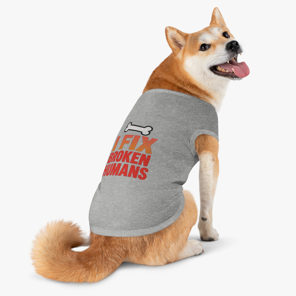 I Fix Broken Humans Dog Tank Top